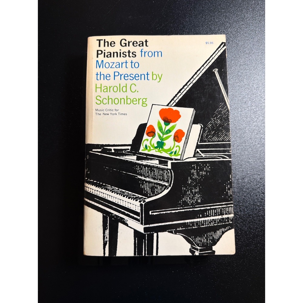 Harold C Schonberg The Great Pianists From Mozart To The Present Paperback Book